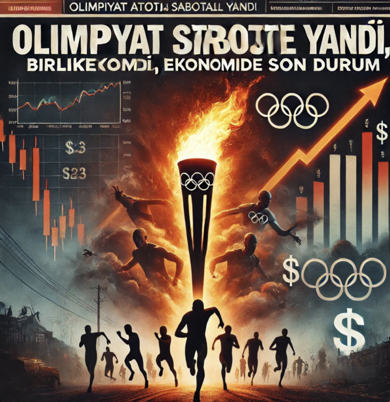 Olimpiyat Ateşi Sabotajlarla Birlikte Yandı, Ekonomilerde Son Durum