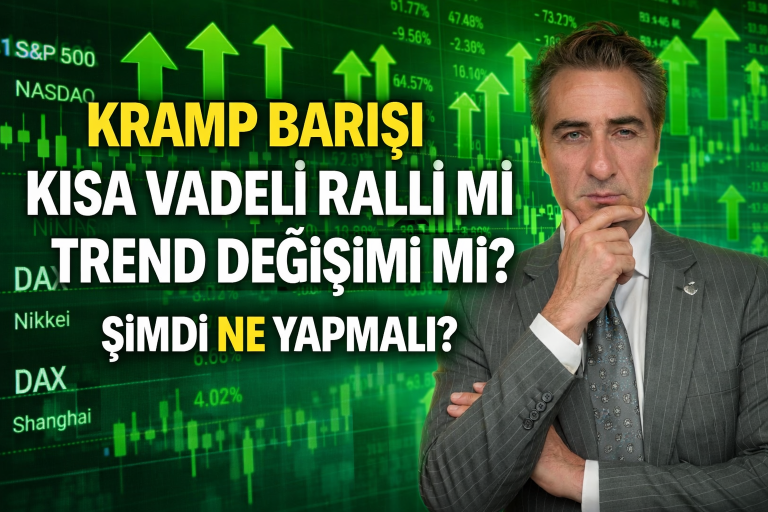 KRAMP BARIŞI KISA VADELİ RALLİ Mİ TREND DEĞİŞİMİ Mİ ? ŞİMDİ NE YAPMALI ?